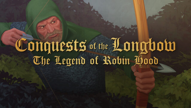 Conquests of the Longbow: The Legend of Robin Hood Free Download