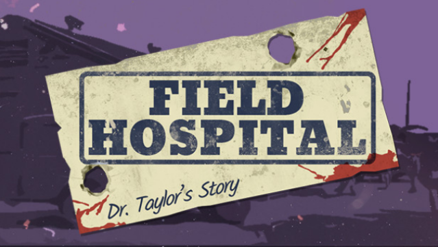 Field Hospital: Dr. Taylor’s Story Free Download