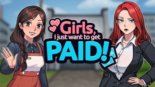 Girls, I just want to get paid! Free Download