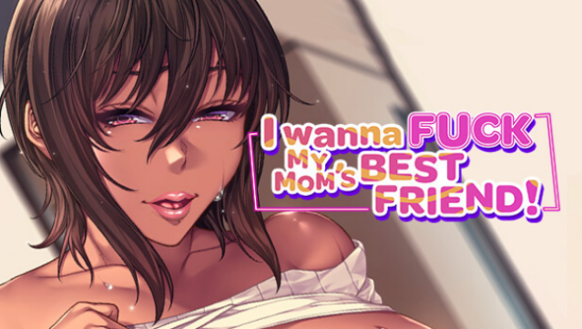 I Wanna Fuck My Mom’s Best Friend Free Download