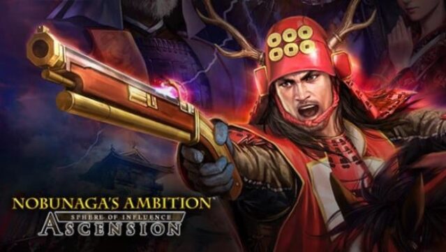 NOBUNAGA’S AMBITION: Sphere of Influence – Ascension Free Download