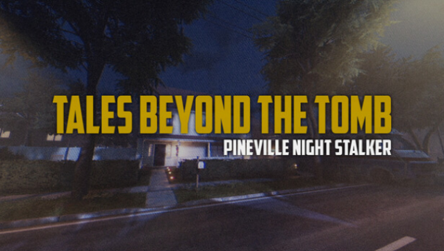 Tales Beyond the Tomb – Pineville Night Stalker Free Download