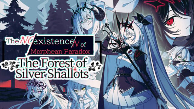 The NOexistenceN of Morphean Paradox : The Forest of Silver Shallots Free Download