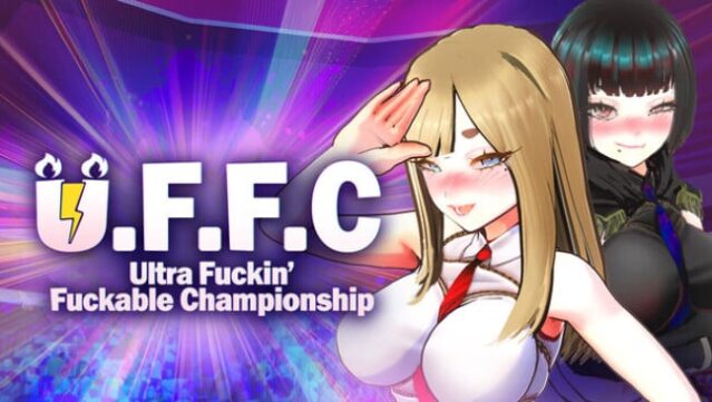 U.F.F.C – Ultra Fuckin’ Fuckable Championship Free Download